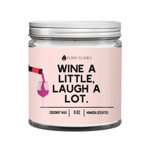 Load image into Gallery viewer, Wine A Little, Laugh A Lot - Funny Flames Candle