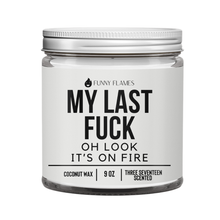 Load image into Gallery viewer, My Last Fuck, Oh Look It's On Fire - Funny Flames Candles