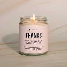 Load image into Gallery viewer, Thanks For Putting Up With My Shit - Funny Candle Gift