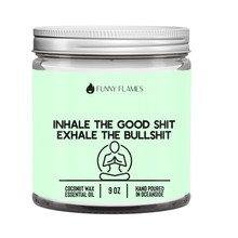 Load image into Gallery viewer, Inhale The Good Sh*t, Exhale The Bullsh*t (green)