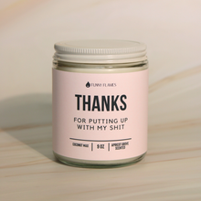 Load image into Gallery viewer, Thanks For Putting Up With My Shit - Funny Candle Gift