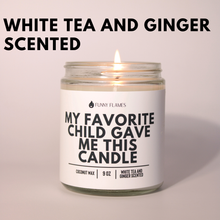 Load image into Gallery viewer, My Favorite Child Gave Me This Candle - Funny Parent Gift
