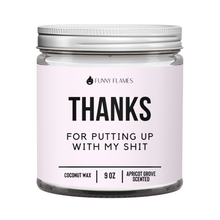 Load image into Gallery viewer, Thanks For Putting Up With My Shit - Funny Candle Gift
