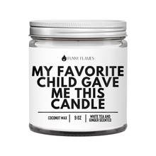 Load image into Gallery viewer, My Favorite Child Gave Me This Candle - Funny Parent Gift
