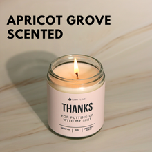 Load image into Gallery viewer, Thanks For Putting Up With My Shit - Funny Candle Gift
