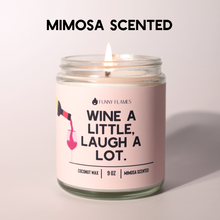 Load image into Gallery viewer, Wine A Little, Laugh A Lot - Funny Flames Candle
