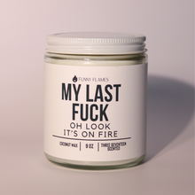 Load image into Gallery viewer, My Last Fuck, Oh Look It's On Fire - Funny Flames Candles
